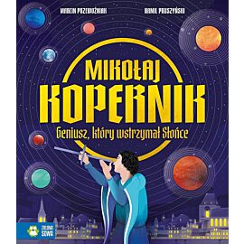 Mikołaj Kopernik. Geniusz, który wstrzymał Słońce