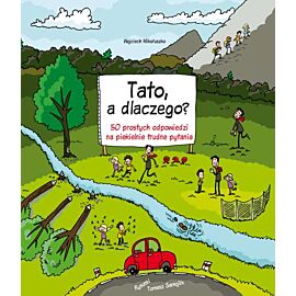 Tato, a dlaczego? 50 prostych odpowiedzi na piekielnie trudne pytania wyd. 2020