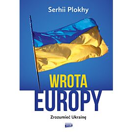 Wrota Europy. Zrozumieć Ukrainę
