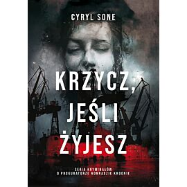 Krzycz, jeśli żyjesz