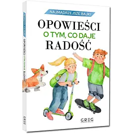 Najmądrzejsze bajki Opowieści o tym, co daje radość
