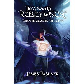 Dziennik osobliwych listów trzynasta rzeczywistość Tom 1