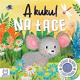 A kuku! Na łące. Filcowe klapki i lusterko