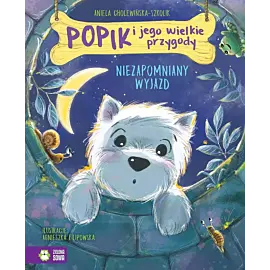 Popik i jego wielkie przygody. Niezapomniany wyjazd