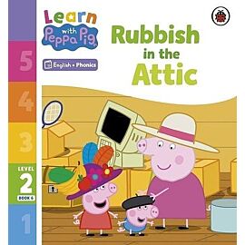 Learn with Peppa Phonics Level 2 Book 6 - Rubbish in the Attic Phonics Reader