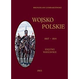 Wojsko polskie 1807-1814 tom 1 księstwo warszawskie