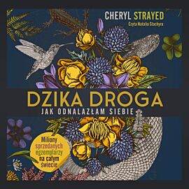 Dzika droga. Jak odnalazłam siebie (audiobook MP3)