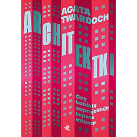 Architektki. Czy kobiety zaprojektują lepsze miasta