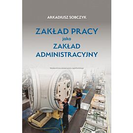 Zakład pracy jako zakład administracyjny