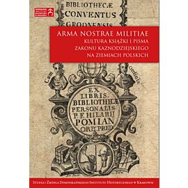 Historyczne księgozbiory dominikańskie w powiecie grodzieńskim województwa trockiego w XVII–XIX w. (e-book)