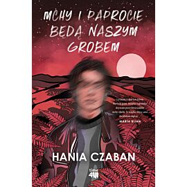 Mchy i paprocie będą naszym grobem (e-book)