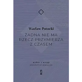 Żadna nie ma rzecz przymierza z czasem