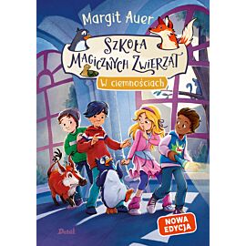 Szkoła magicznych zwierząt. W ciemnościach (nowa edycja, tom 3)