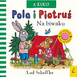 Pola i Piotruś. A kuku! Na biwaku