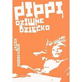 Pippi, dziwne dziecko
