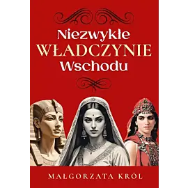 Niezwykłe władczynie Wschodu