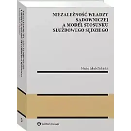 Niezależność władzy sądowniczej a model stosunku służbowego sędziego