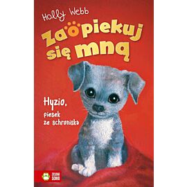 Zaopiekuj się mną. Hyzio, piesek ze schroniska
