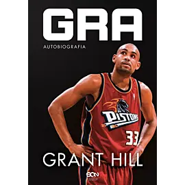Grant Hill. Gra. Autobiografia