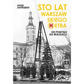 Sto lat Warszawskiego Metra