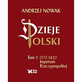 Dzieje Polski. Tom 5. Imperium Rzeczypospolitej
