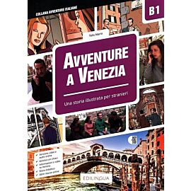 Avventure A Venezia B1 Una Storia illustrata per stranieri