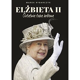 Elżbieta II. Ostatnia taka królowa (e-book)