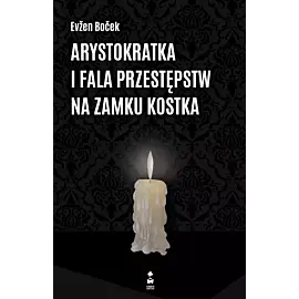 Arystokratka i fala przestępstw na zamku kostka. Tom 4 wyd. 2023