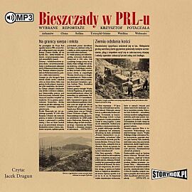 Bieszczady w PRL-u Wybrane reportaże (audiobook CD)