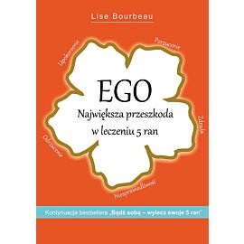 Ego Największa przeszkoda w leczeniu 5 ran