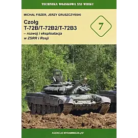 Czołg T-72B/T-72B2/T-72B3 - rozwój i eksploatacja w ZSRR i Rosji