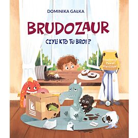 Brudozaur, czyli kto tu broi?