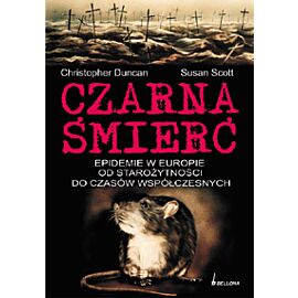 Czarna śmierć. Epidemie w Europie od starożytności do czasów współczesnych