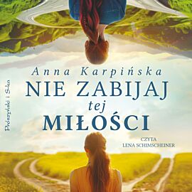 Nie zabijaj tej miłości (audiobook MP3)