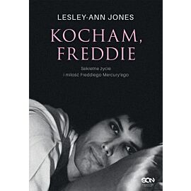 Kocham, Freddie. Sekretne życie i miłość Freddiego Mercury’ego