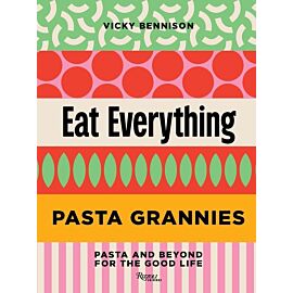 Pasta Grannies: Eat Everything