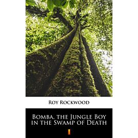 Bomba, the Jungle Boy in the Swamp of Death (e-book)