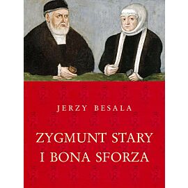 Zygmunt Stary i Bona Sforza