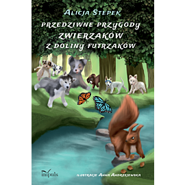 Przedziwne przygody zwierzaków z Doliny Futrzaków