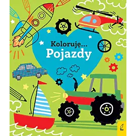 Koloruję. Kocham pojazdy