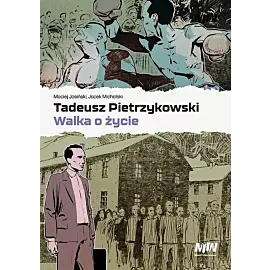 Tadeusz Pietrzykowski - walka o życie