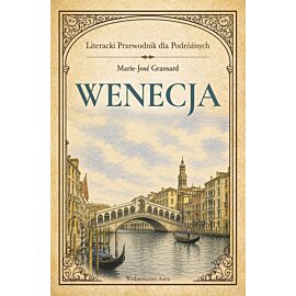 Wenecja. Literacki przewodnik dla podróżnych