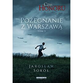 Czas Honoru. Pożegnanie z Warszawą