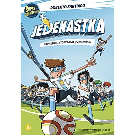Jedenastka. Tom 1 Napastnik który latał o zmierzchu