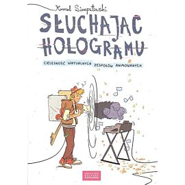 Słuchając hologramu