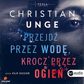 Przejdź przez wodę, krocz przez ogień (audiobook CD)