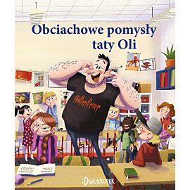 Obciachowe pomysły taty Oli.