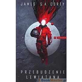 Cykl Expanse. Tom 1 - Przebudzenie Lewiatana.