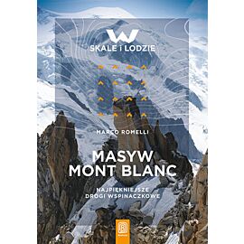 Masyw Mont Blanc. Najpiękniejsze drogi wspinaczkowe (e-book)
