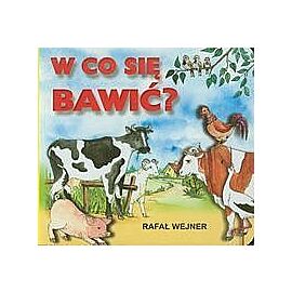 W co się bawić